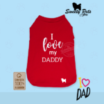 Camisa para perro – I love my Daddy – Sweety Pets Ropa y accesorios para Mascotas en El Salvador
